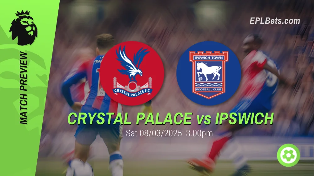 crystal palace vs ipswich town 08/03/2025 epl bets