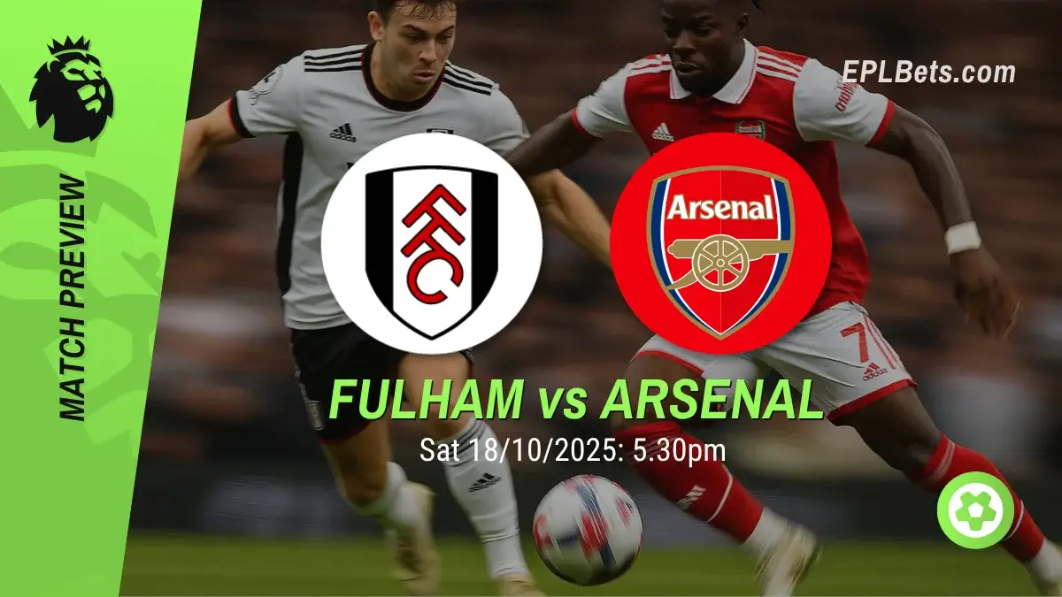 fulham vs arsenal 18/10/2025 epl bets