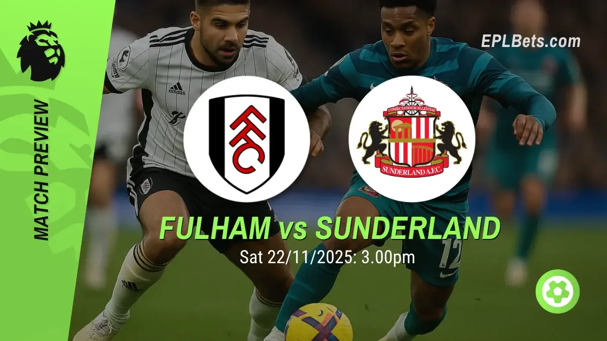 fulham vs sunderland 22/11/2025 epl bets