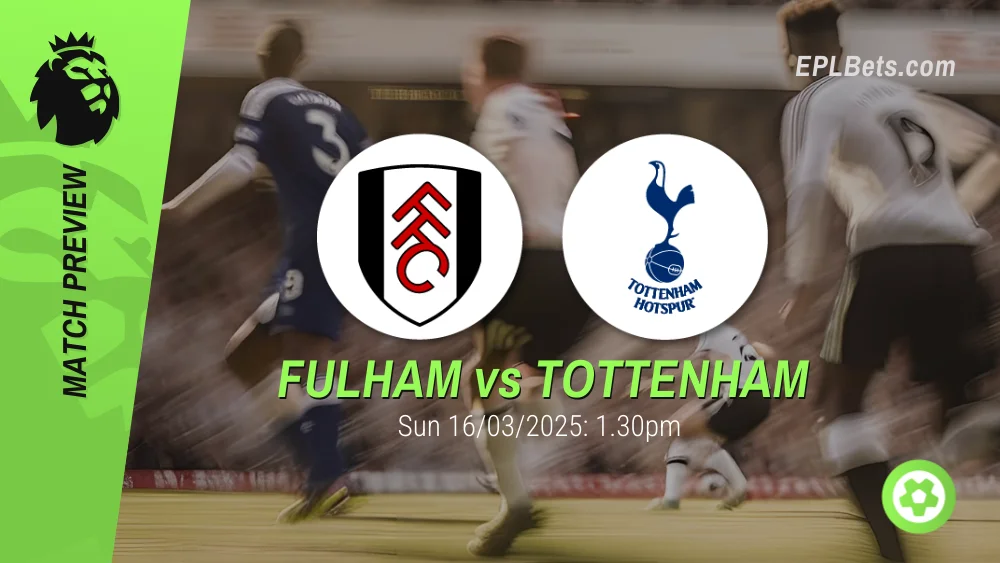 fulham vs tottenham 16/03/2025 epl bets