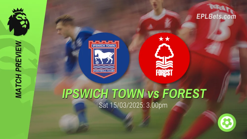 ipswich town vs nottingham forest 15/03/2025 epl bets