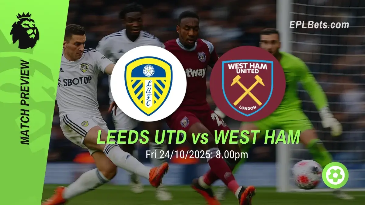leeds united vs west ham 24/10/2025 epl bets