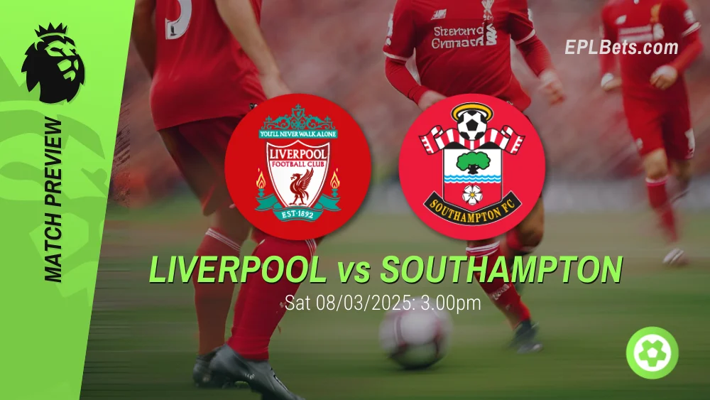 liverpool vs southampton 08/03/2025 epl bets