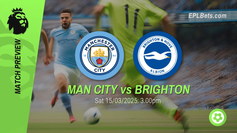 manchester city vs brighton 15/03/2025 epl bets