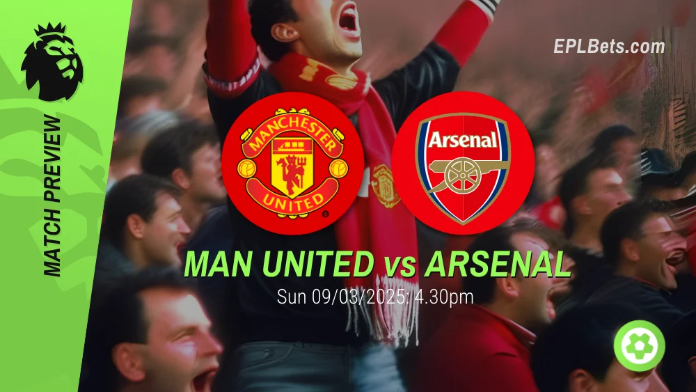 manchester united vs arsenal 09/03/2025 epl bets