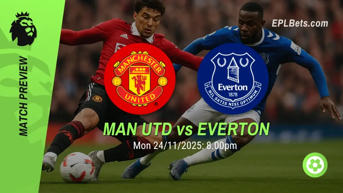 manchester united vs everton 24/11/2025 epl bets