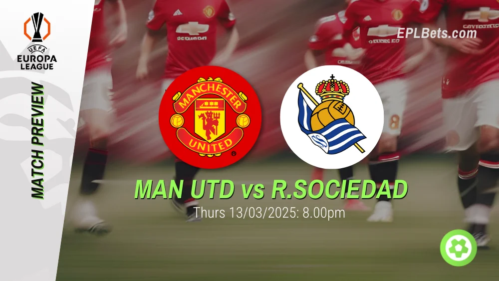 manchester united vs real sociedad 13/03/2025 epl bets