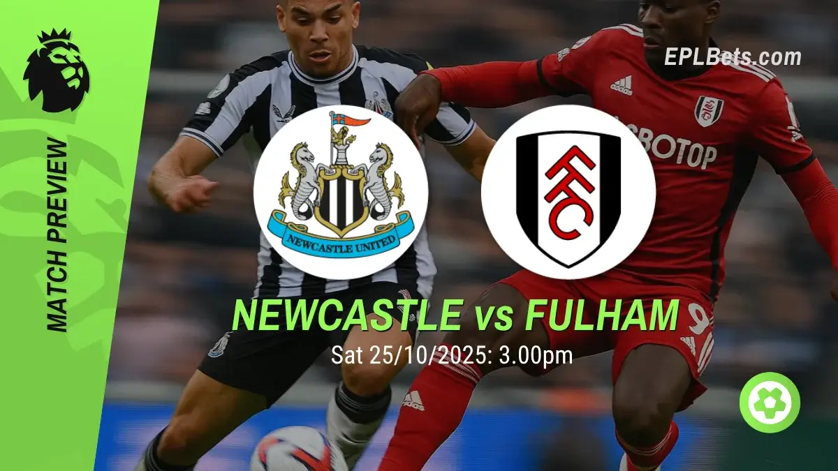 newcastle vs fulham 25/10/2025 epl bets