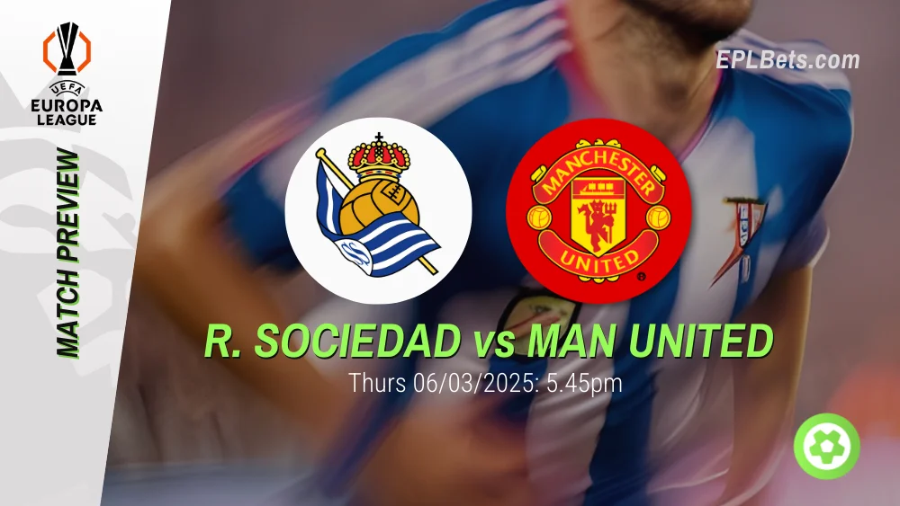 real sociedad vs manchester united 06/03/2025 epl bets