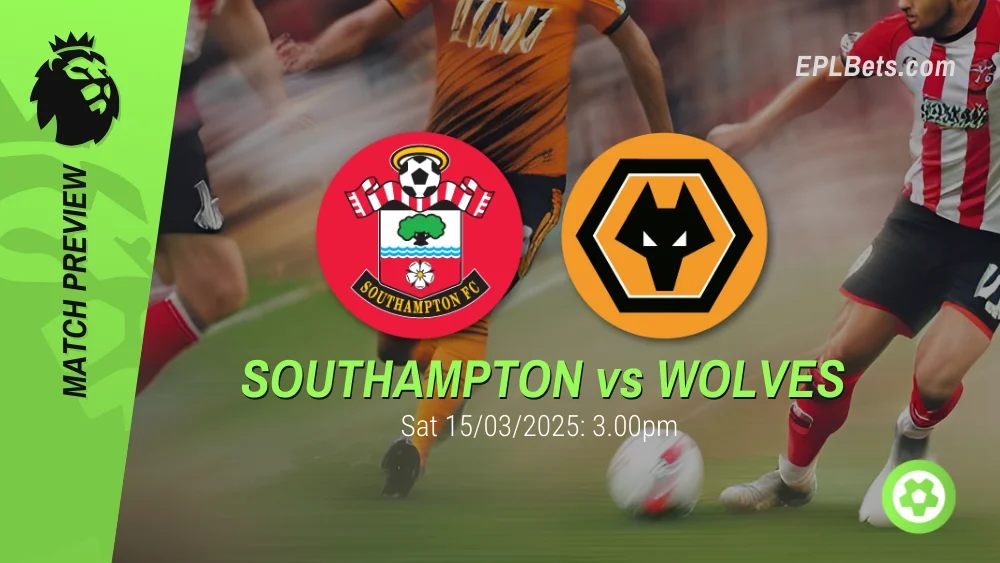 southampton vs wolves 15/03/2025 epl bets