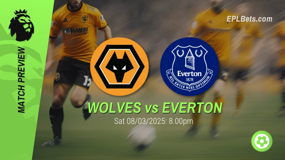 wolverhampton wanderers vs everton 08/03/2025 epl bets